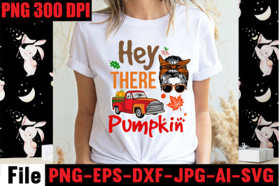 Hey There Pumpkin SVG cut file&2C;Fall svg bundle mega bundle &2C; fall autu