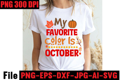 My Favorite Color Is October SVG cut file&2C;Fall svg bundle mega bundle