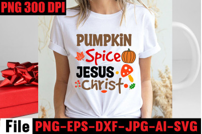 Pumpkin Spice Jesus Christ SVG cut file&2C;Fall svg bundle mega bundle &2C;