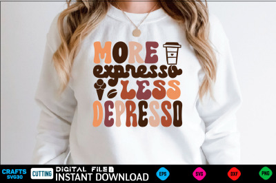 More expresso less depresso Retro Svg Design