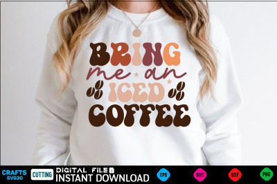 Bring me an iced coffee Retro Svg Design