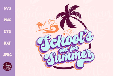 School&#039;s Out For Summer SVG PNG, summer break svg, schools out svg
