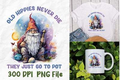 Old Hippies Never Die Gnome Meditate