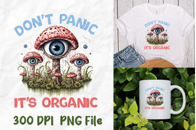 Don&amp;&23;039;t Panic It&amp;&23;039;s Organic Mushrooms