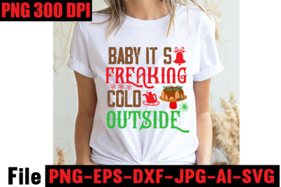 Baby It&amp;&23;039;s Freaking Cold Outside SVG cut file&2C; Christmas SVG Mega Bundl