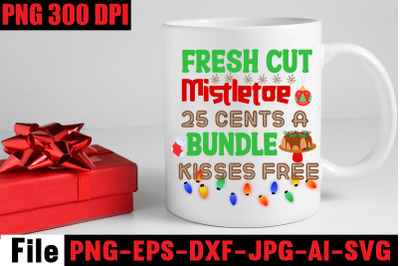 Fresh Cut Mistletoe 25 Cents A Bundle Kisses Free SVG cut file&2C;