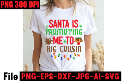 Santa is Promoting Me to Big Cousin SVG cut file&2C; Christmas SVG Mega B