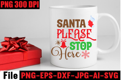 Santa Please Stop Here SVG cut file&2C; Christmas SVG Mega Bundle &2C; 220 C