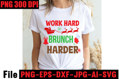 Work Hard Brunch Harder SVG cut file&2C; Christmas SVG Mega Bundle &2C; 220