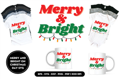 Merry and bright on Christmas Day SVG