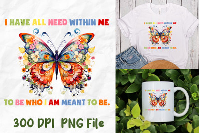 I Have All I Need Within Me Butterfly