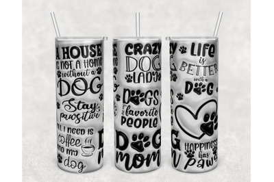 3D Inflated Dog Quotes Tumbler Wrap, 20oz Skinny Tumbler Sublimation