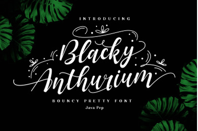 Blacky Anthurium / bouncy pretty font