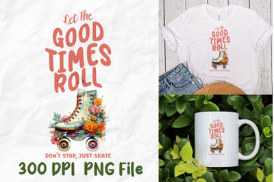 Let Good Times Roll Roller Skates Flower