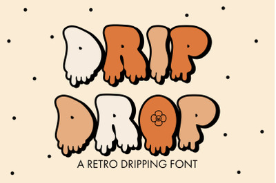 Drip Drop - A Retro Dripping Font