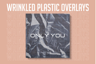 Wrinkled Plastic Overlays