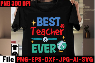 Best Teacher Ever SVG cut file&2C;Back to school svg bundle &2C; teacher tsh