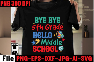 Bye Bye 5th Grade Hello Middle School SVG cut file&2C;Back to school svg