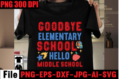 Goodbye Elementary School Hello Middle School SVG cut file&2C;Back to sch