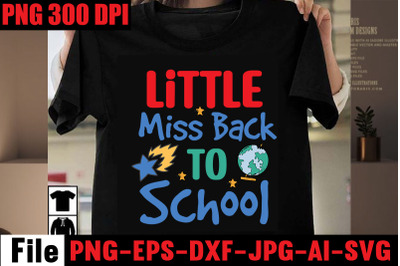 Little Miss Back To School SVG cut file,Back to school svg bundle , te