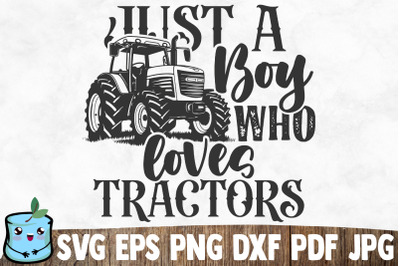 Just A Boy Who Loves Tractors