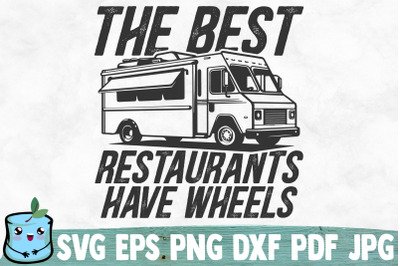 The Best Restaurants Have Wheels