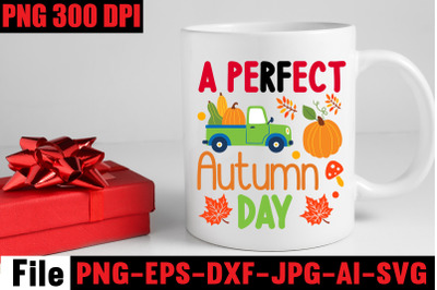 A Perfect Autumn Day SVG cut file&2C; fall autumn mega svg bundle &2C;fall s