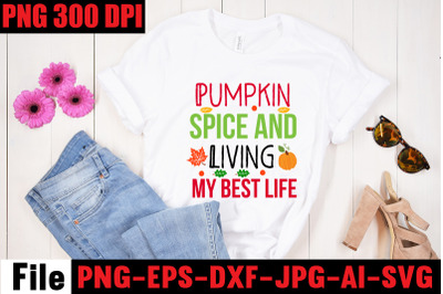 Pumpkin Spice And Living My Best Life SVG cut file&2C; fall autumn mega s