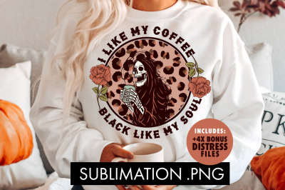 I like my coffee black like my soul Sublimation PNG