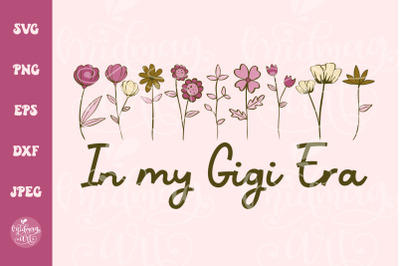 In my Gigi era SVG PNG, Grandma 2023, New Grandma, Gigi Shirt svg