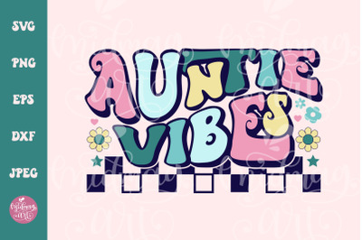 Auntie Vibes SVG PNG&2C; Aunty svg&2C; Auntie&2C; Retro&2C; Svg Cut File&2C; floral