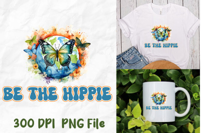 Be The Hippie Butterfly Earth