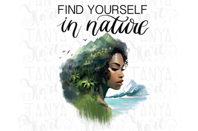 Find Yourself in Nature PNG Digital Illustration - Sublimation Art for