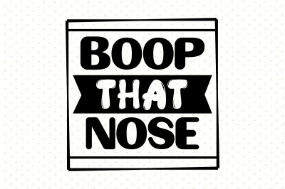 Boop That Nose svg