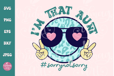 I&#039;m That Aunt SorryNotSorry SVG, Aunt cut file