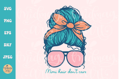 Mimi hair don&#039;t care SVG, Grandma cut file