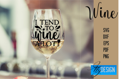 Wine Glass SVG Design | Alcohol SVG Quotes | Glass SVG Quotes