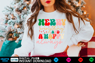 Merry everything and a happy always svg design