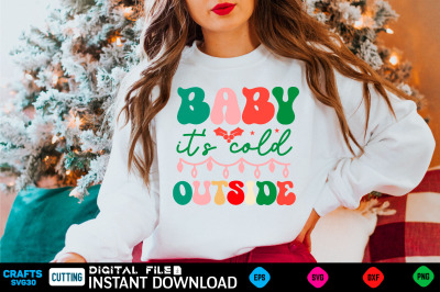 Baby it&amp;&23;039;s cold outside svg design