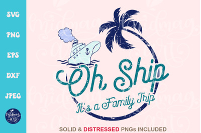 Oh ship it&#039;s a family trip SVG, Summer cut file