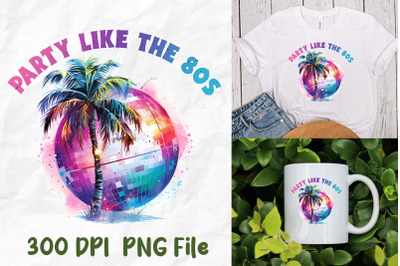 Party Like The 80s Disco Ball Palm Tree