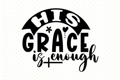 His Grace is Enough