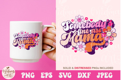 Somebody&#039;s fine ass mama SVG, mom Sublimation
