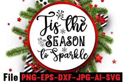 Tis The Season To Sparkle SVG cut fileChristmas Round Sign Bundle, San