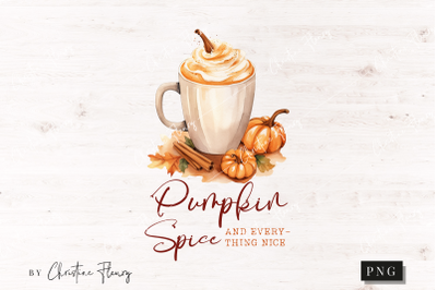 Pumpkin Spice and Everything Nice PNG