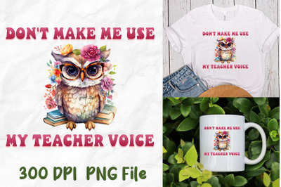 Don&#039;t Make Me Use My Teacher Voice