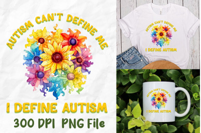 Autism Can&#039;t Define Me I Define Autism