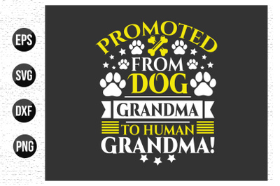 promoted from dog grandma to human grandma - Dog t shirt design vector