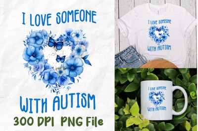 I Love Someone With Autism Blue Flower