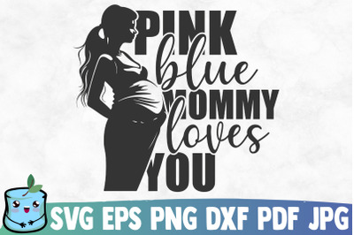 Pink Blue Mommy Loves You